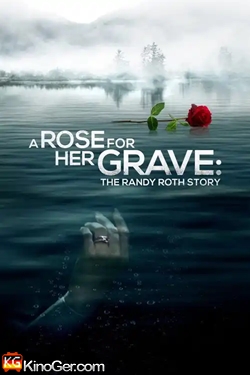 A Rose for Her Grave: The Randy Roth Story (2023)