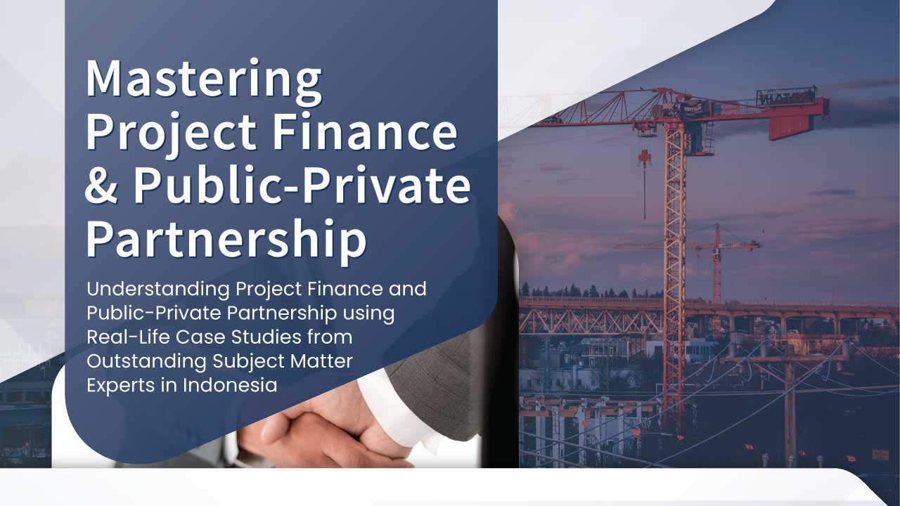 Mastering Project Finance & Public-Private Partnership 2022